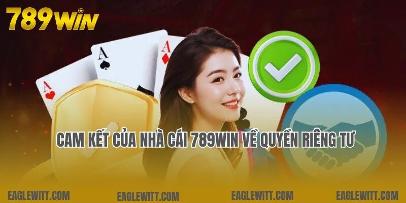 Quyền Riêng Tư 1 Bật mí thông tin về cam kết quyền riêng tư của nhà cái 789win