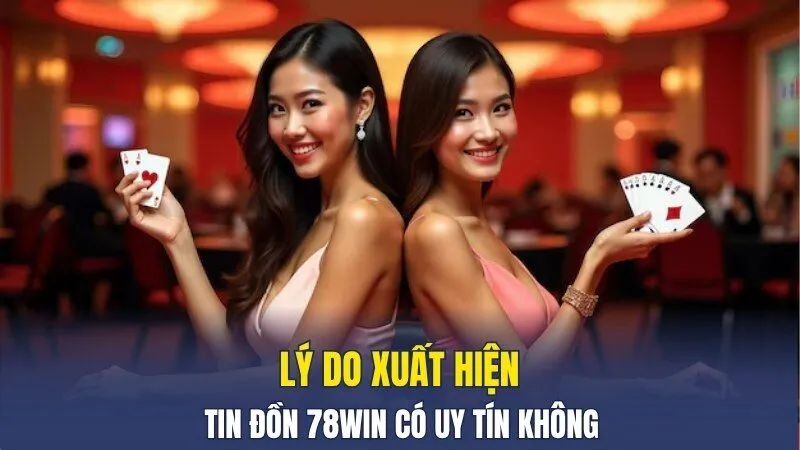 Lý do xuất hiện tin đồn 789win có uy tín không